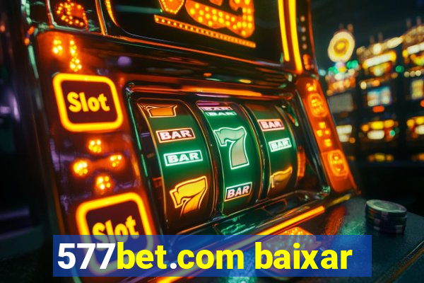 577bet.com baixar