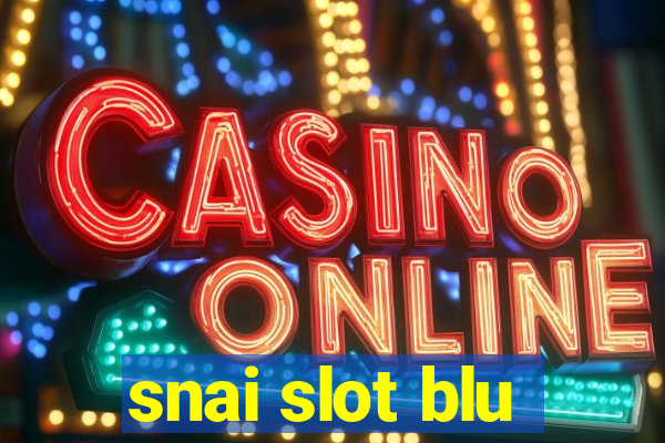 snai slot blu