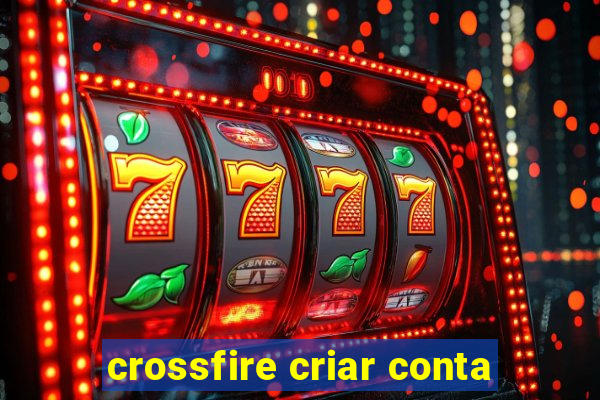 crossfire criar conta