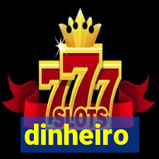 dinheiro