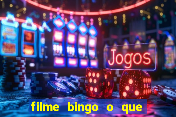 filme bingo o que é verdade