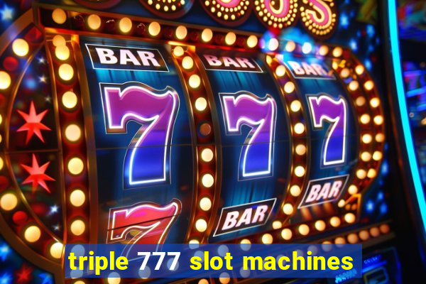 triple 777 slot machines