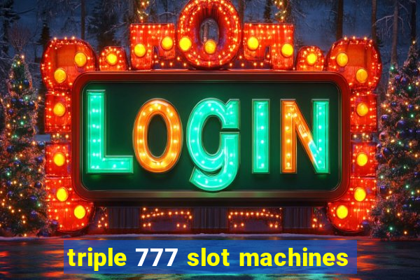 triple 777 slot machines