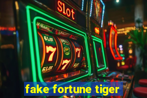 fake fortune tiger