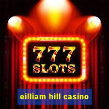 eilliam hill casino