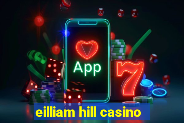 eilliam hill casino