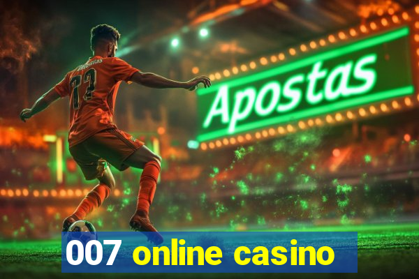 007 online casino