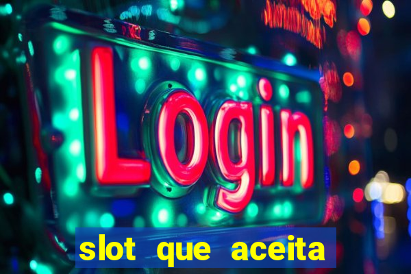 slot que aceita cart?o de crédito