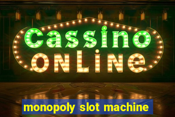 monopoly slot machine