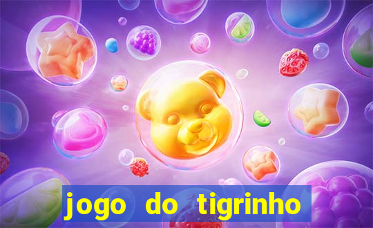 jogo do tigrinho grátis sem depósito