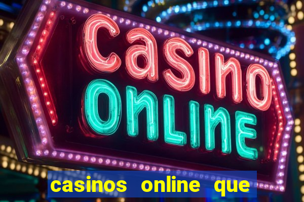 casinos online que pagan rapido