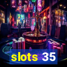 slots 35