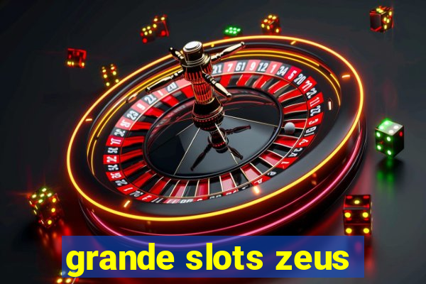 grande slots zeus