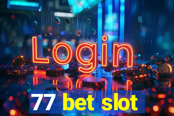 77 bet slot