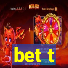 bet t