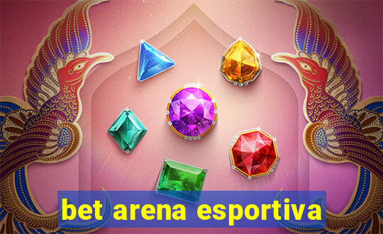 bet arena esportiva