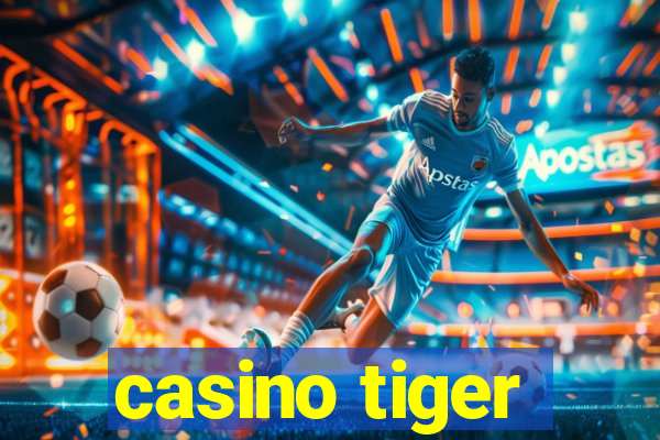 casino tiger