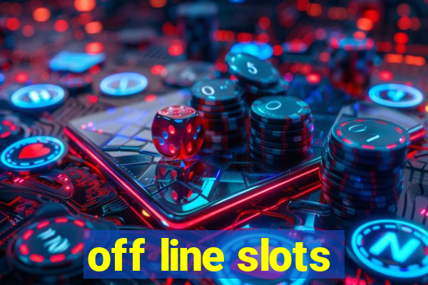 off line slots