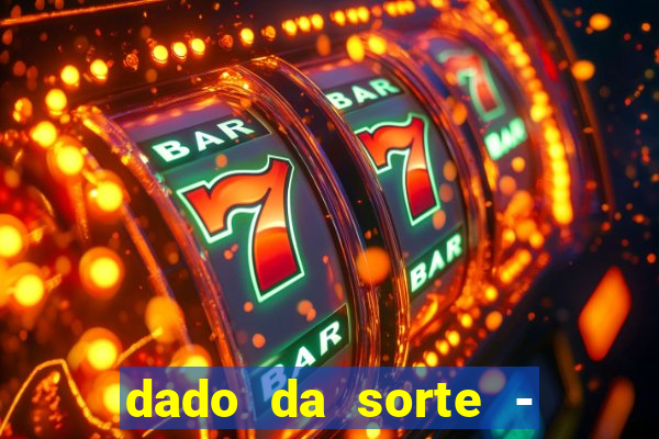 dado da sorte - lucky dice