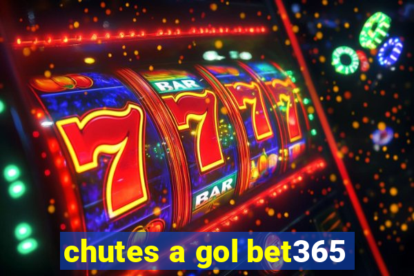 chutes a gol bet365