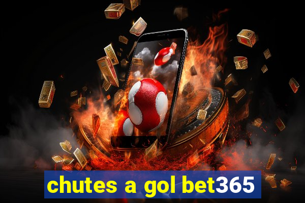 chutes a gol bet365