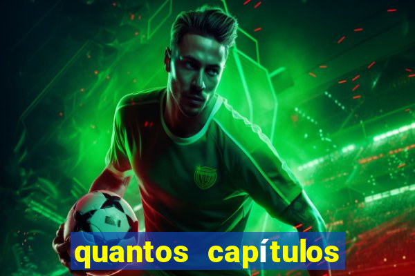 quantos capítulos tem jogos do destino na globoplay