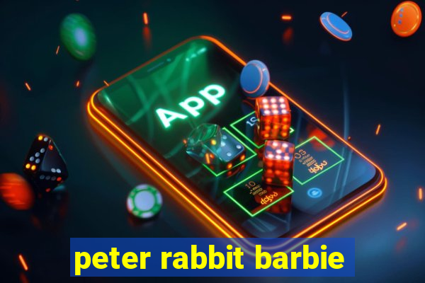 peter rabbit barbie