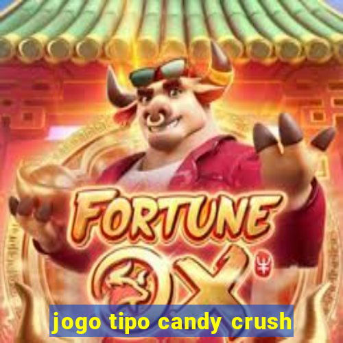 jogo tipo candy crush