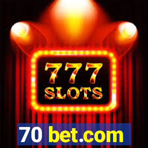 70 bet.com