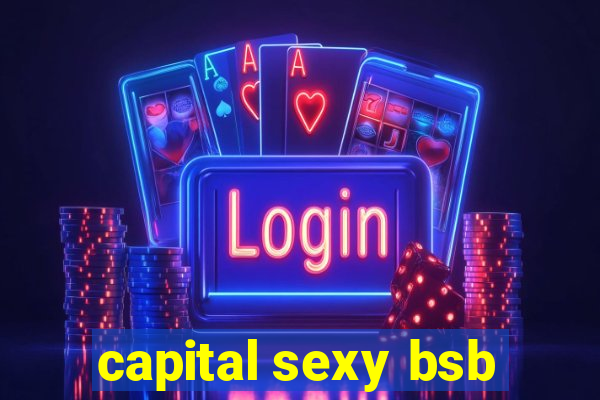 capital sexy bsb