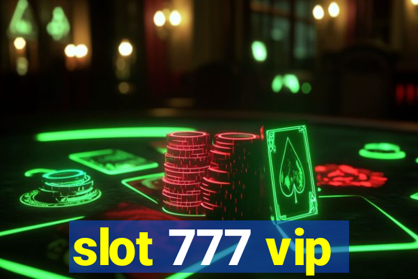 slot 777 vip