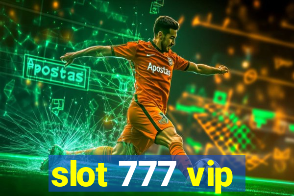 slot 777 vip