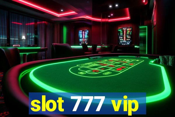 slot 777 vip