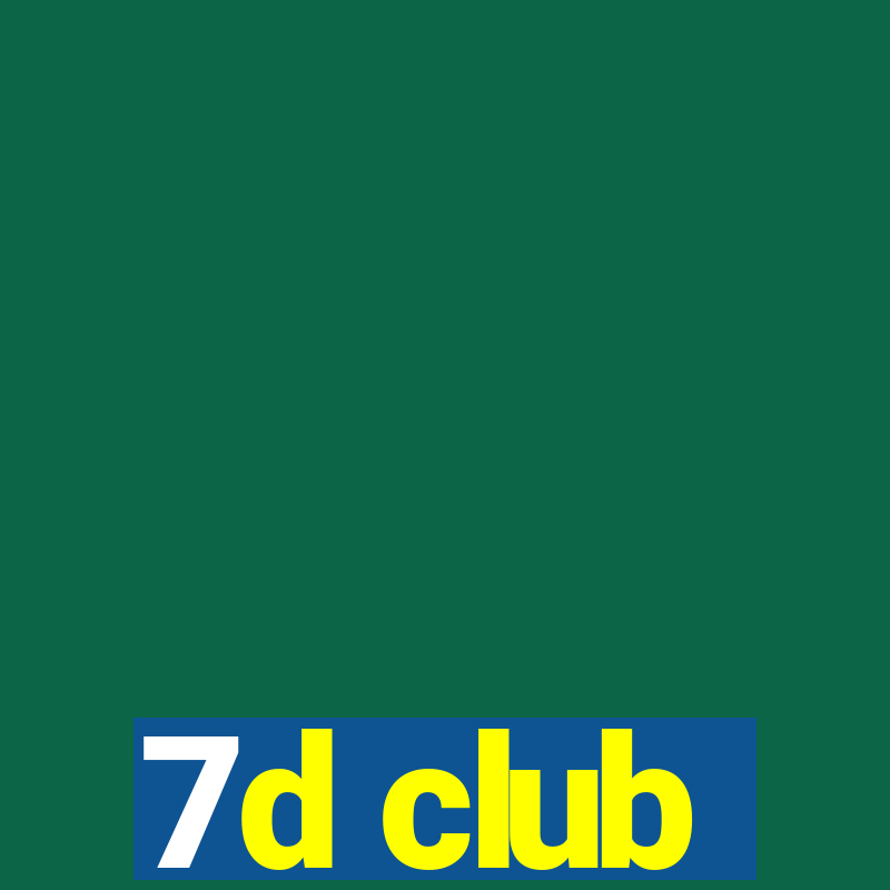 7d club