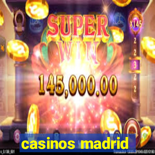 casinos madrid