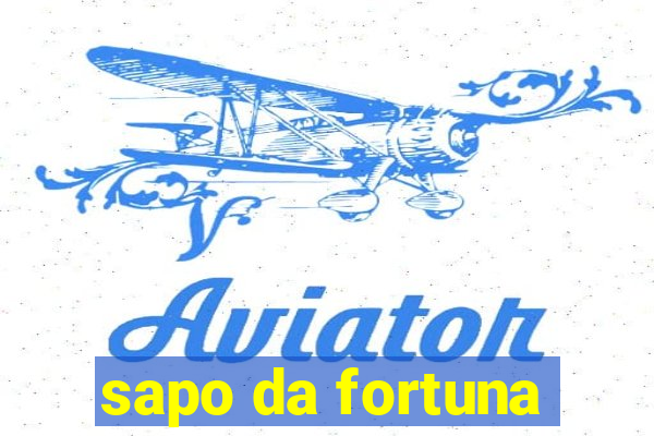 sapo da fortuna