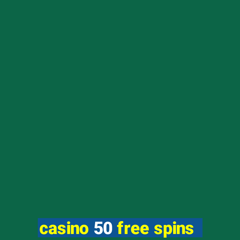 casino 50 free spins