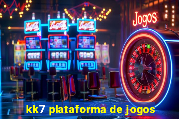 kk7 plataforma de jogos