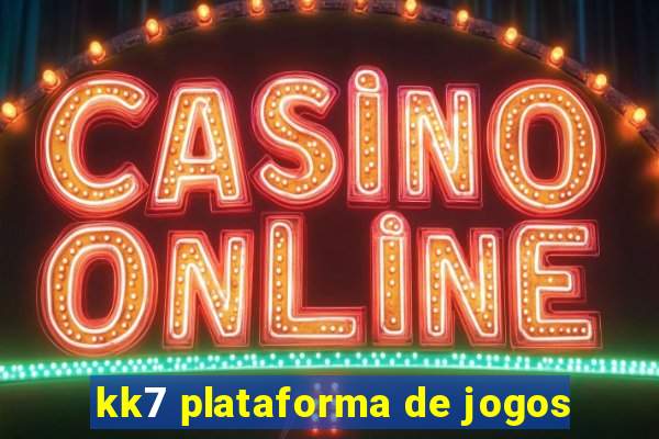 kk7 plataforma de jogos