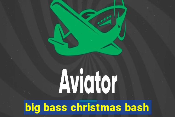 big bass christmas bash