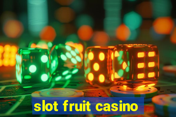 slot fruit casino