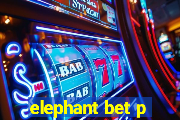 elephant bet p