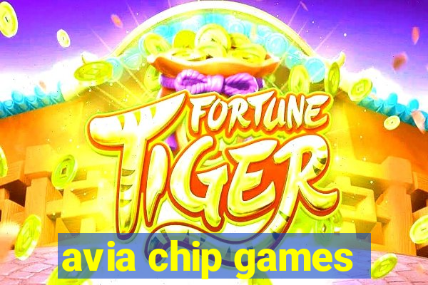 avia chip games