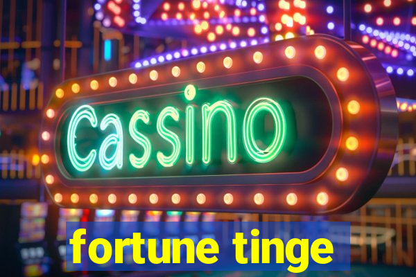 fortune tinge