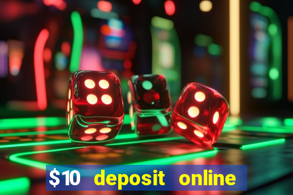 $10 deposit online casino usa