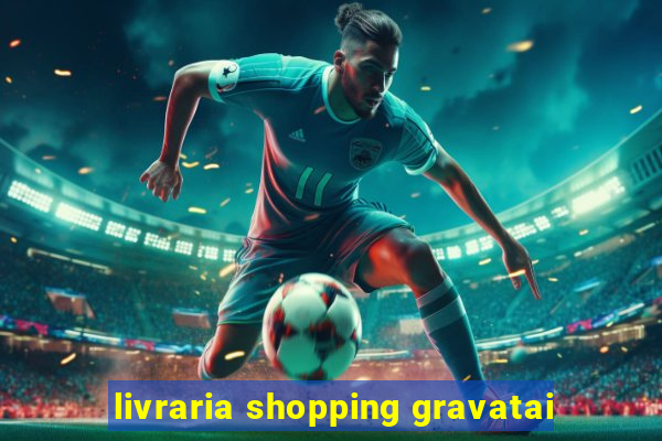 livraria shopping gravatai