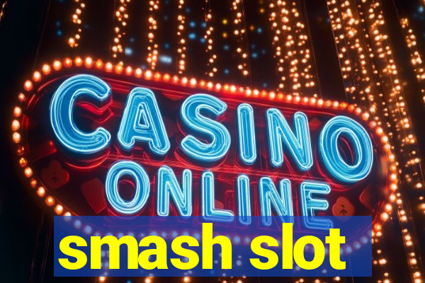 smash slot