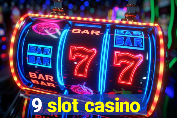 9 slot casino