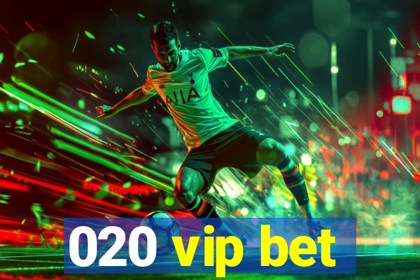 020 vip bet