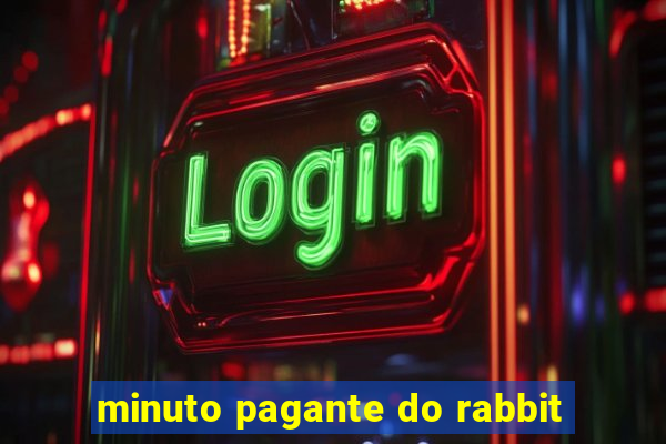 minuto pagante do rabbit